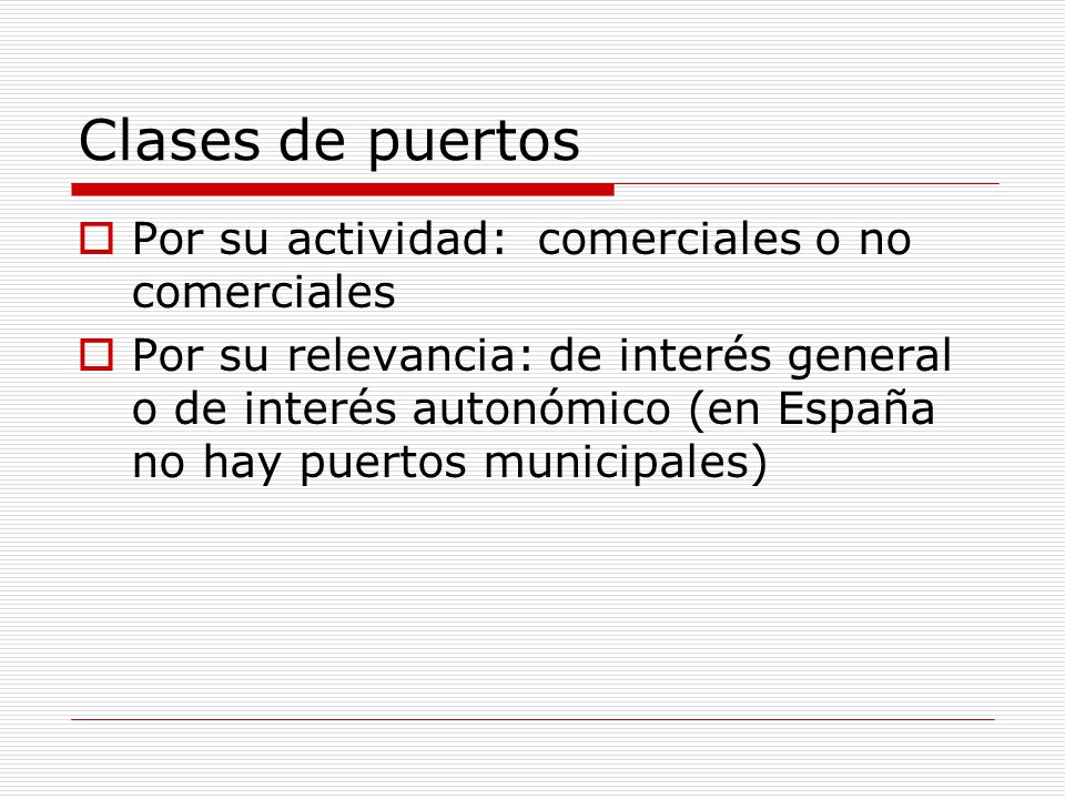 Clases de puertos Por su actividad: comerciales o no comerciales