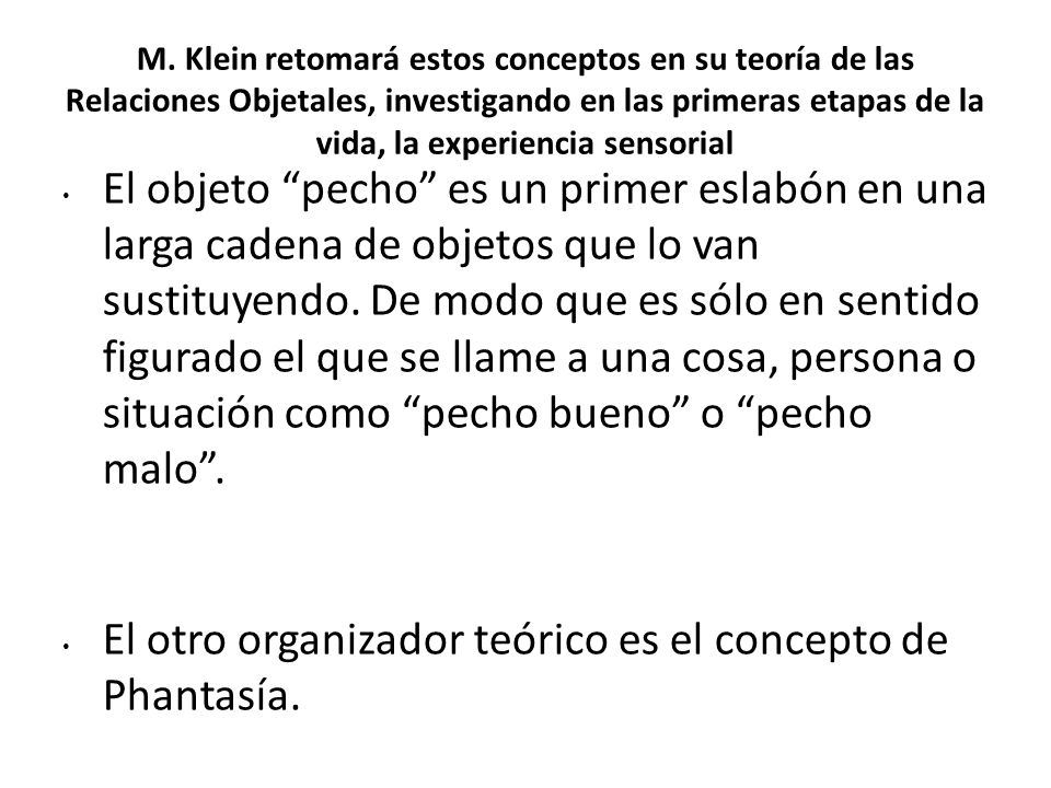 El otro organizador teórico es el concepto de Phantasía.