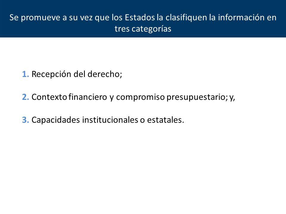 Se promueve a su vez que los Estados la clasifiquen la información en tres categorías