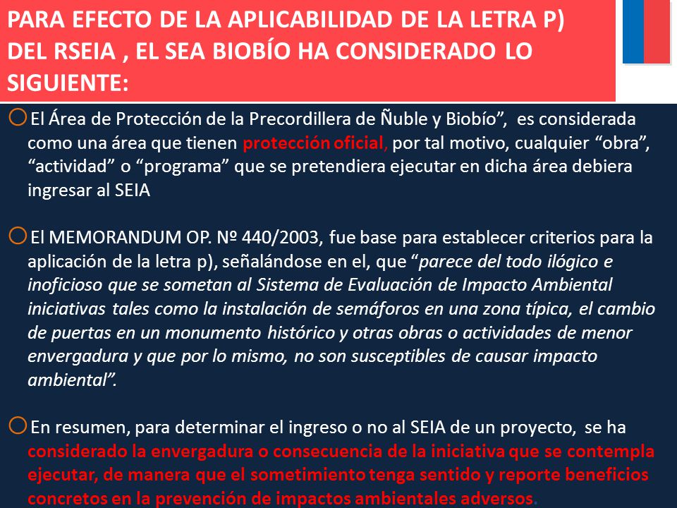 PARA EFECTO DE LA APLICABILIDAD DE LA LETRA P) DEL RSEIA , EL SEA BIOBÍO HA CONSIDERADO LO SIGUIENTE: