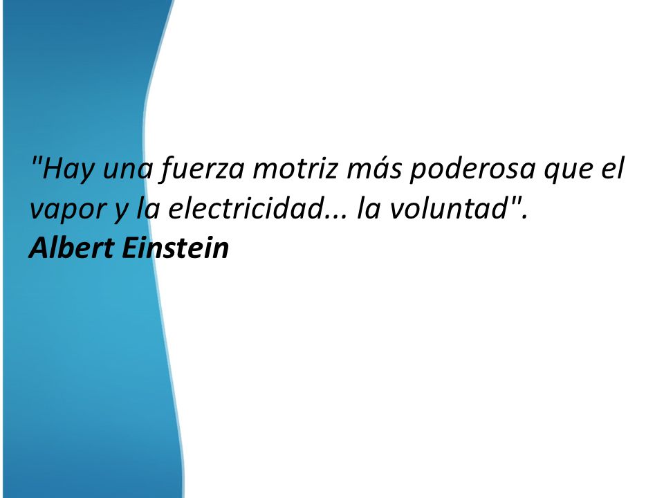 Hay una fuerza motriz más poderosa que el vapor y la electricidad