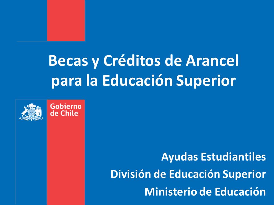 Becas y Créditos de Arancel para la Educación Superior