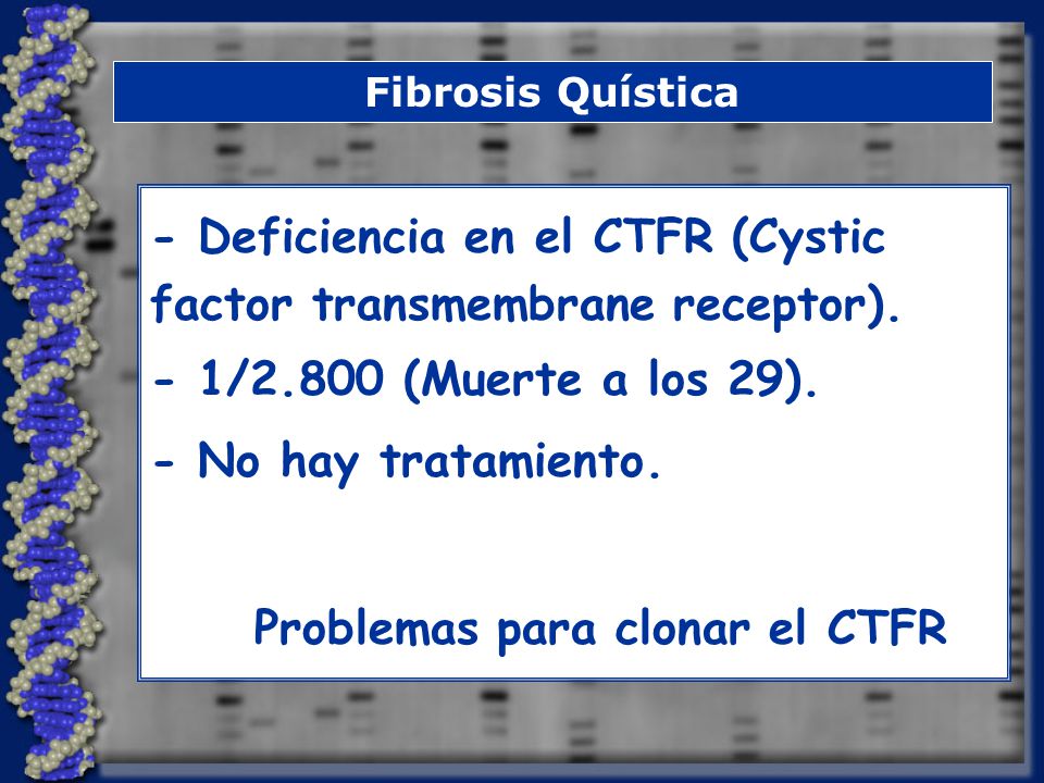 - Deficiencia en el CTFR (Cystic factor transmembrane receptor).