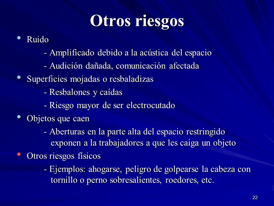 Otros riesgos Ruido - Amplificado debido a la acústica del espacio