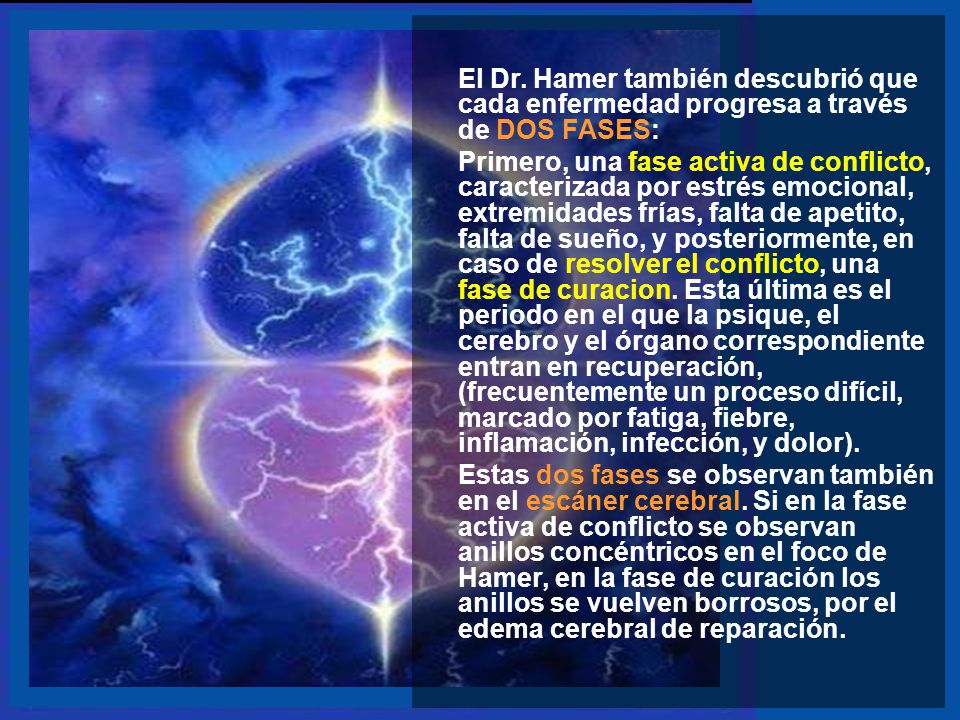 El Dr. Hamer también descubrió que cada enfermedad progresa a través de DOS FASES: