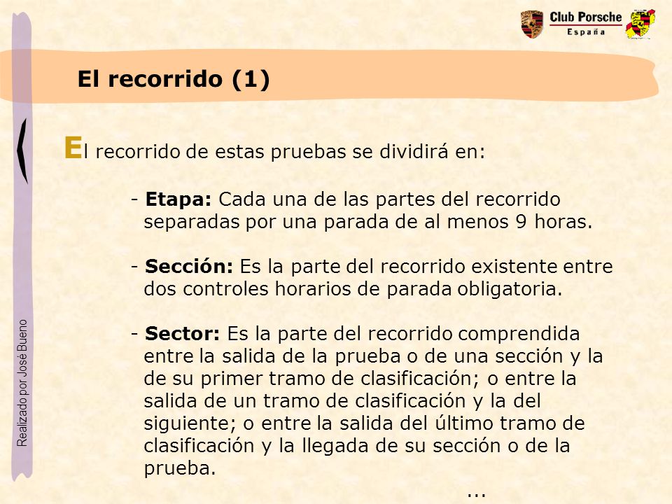 El recorrido de estas pruebas se dividirá en: