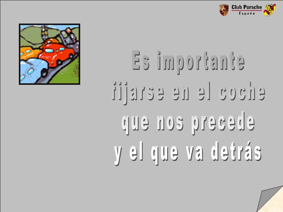 Es importante fijarse en el coche que nos precede y el que va detrás