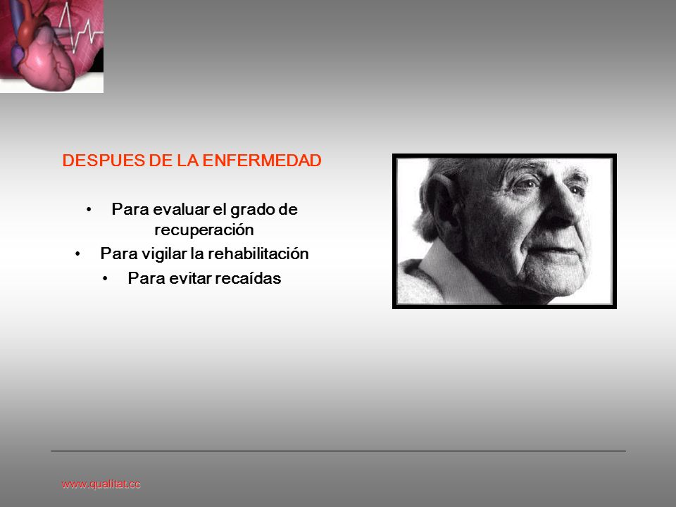 DESPUES DE LA ENFERMEDAD Para evaluar el grado de recuperación