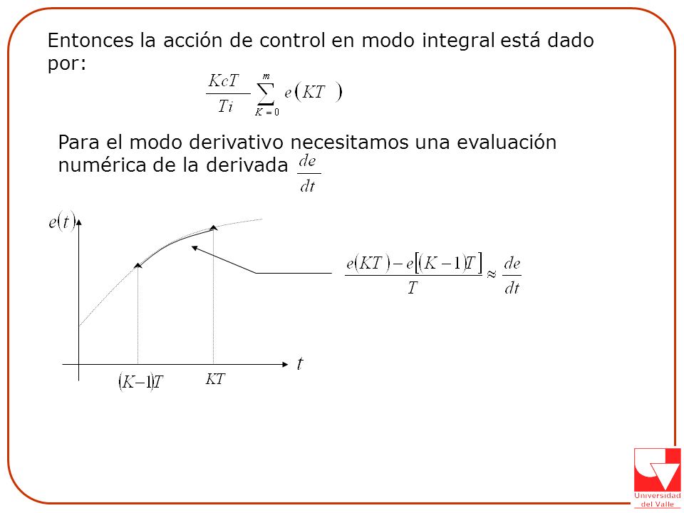 Entonces la acción de control en modo integral está dado por: