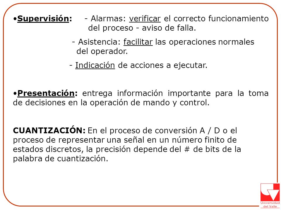 Supervisión: - Alarmas: verificar el correcto funcionamiento