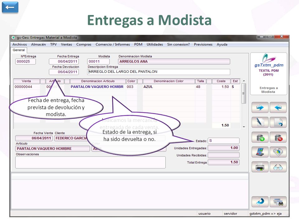 ← Entregas a Modista. Fecha de entrega, fecha prevista de devolución y modista. Indicamos la mercancía entregada de cada venta.