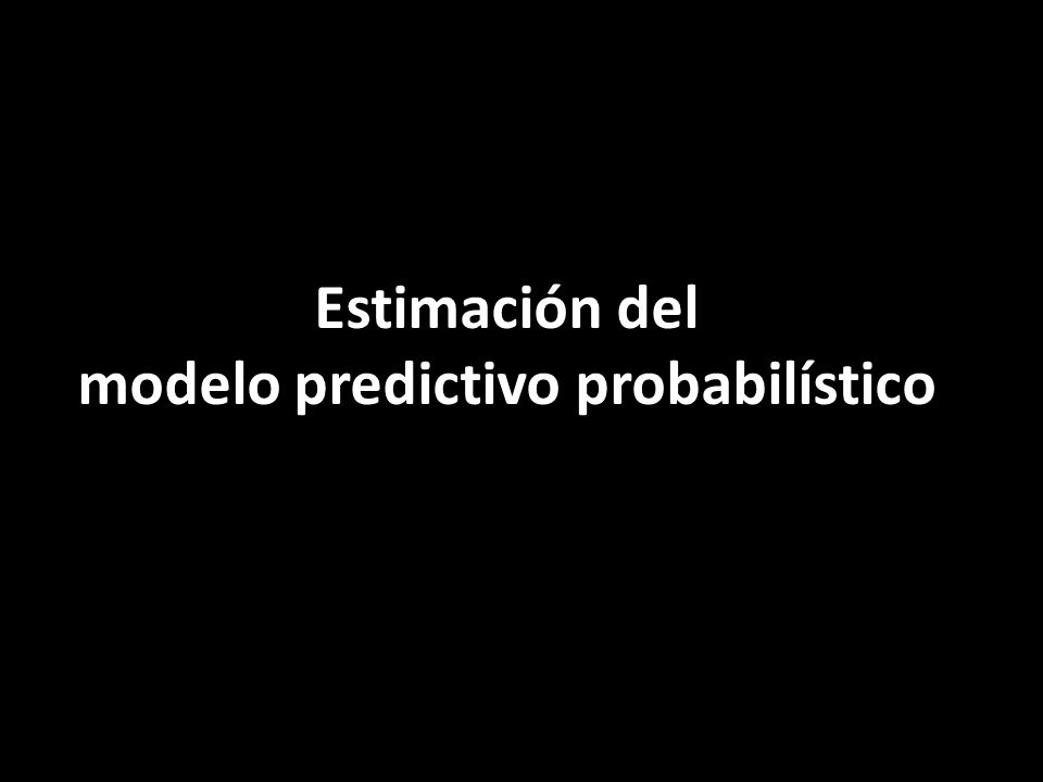 Estimación del modelo predictivo probabilístico