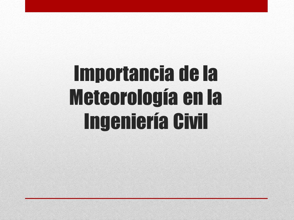 Importancia de la Meteorología en la Ingeniería Civil
