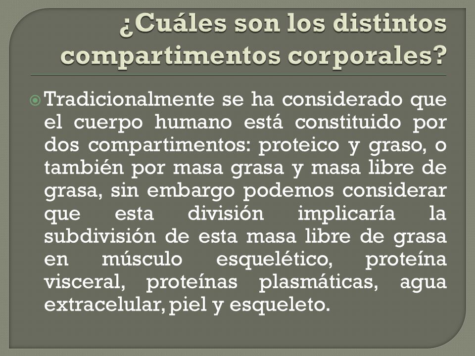 ¿Cuáles son los distintos compartimentos corporales