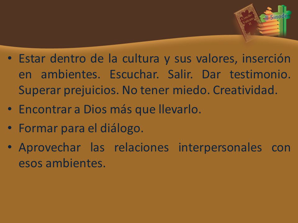 Estar dentro de la cultura y sus valores, inserción en ambientes