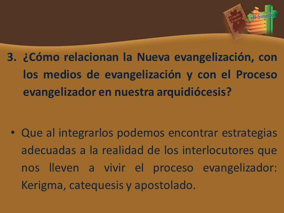 ¿Cómo relacionan la Nueva evangelización, con los medios de evangelización y con el Proceso evangelizador en nuestra arquidiócesis
