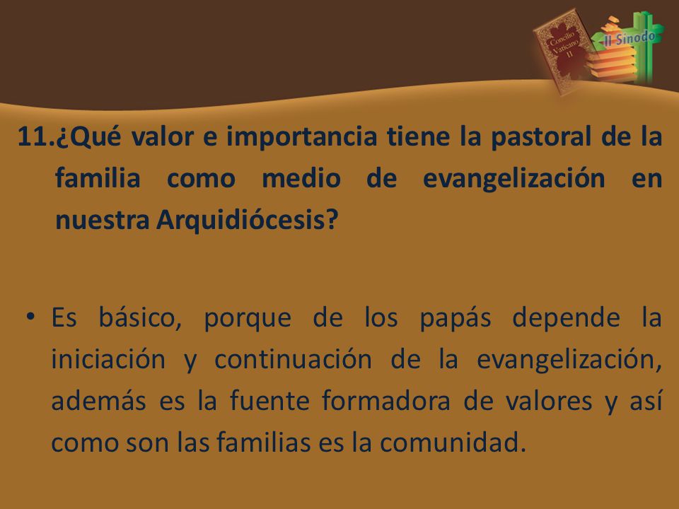 ¿Qué valor e importancia tiene la pastoral de la familia como medio de evangelización en nuestra Arquidiócesis