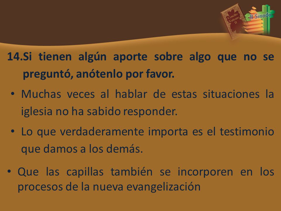 Si tienen algún aporte sobre algo que no se preguntó, anótenlo por favor.
