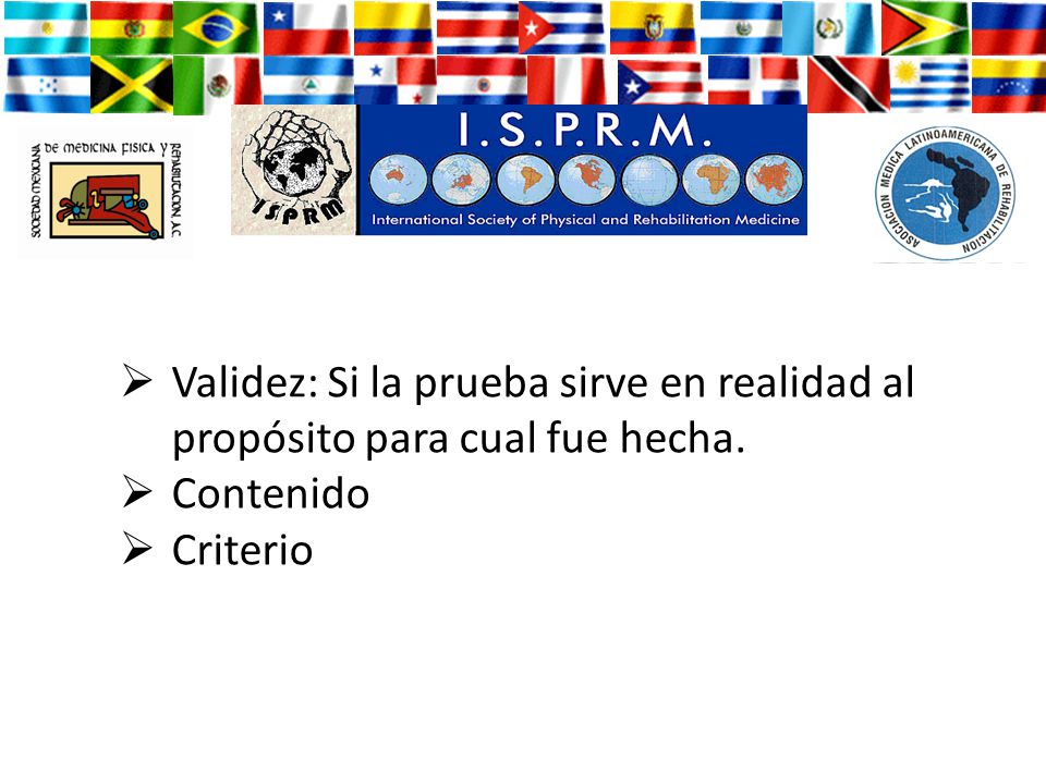 Validez: Si la prueba sirve en realidad al propósito para cual fue hecha.