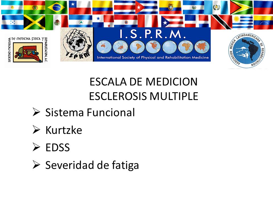 ESCALA DE MEDICION ESCLEROSIS MULTIPLE Sistema Funcional Kurtzke EDSS Severidad de fatiga