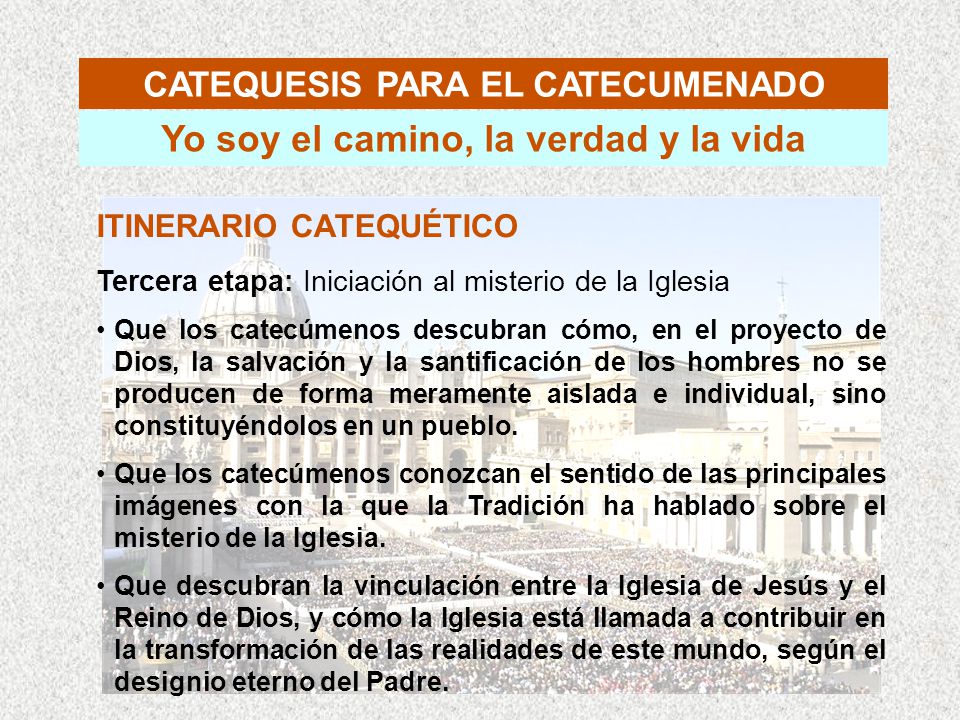 CATEQUESIS PARA EL CATECUMENADO Yo soy el camino, la verdad y la vida