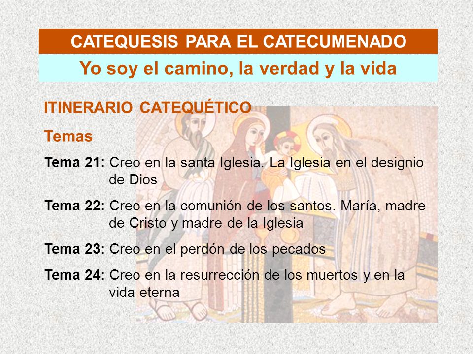 CATEQUESIS PARA EL CATECUMENADO Yo soy el camino, la verdad y la vida