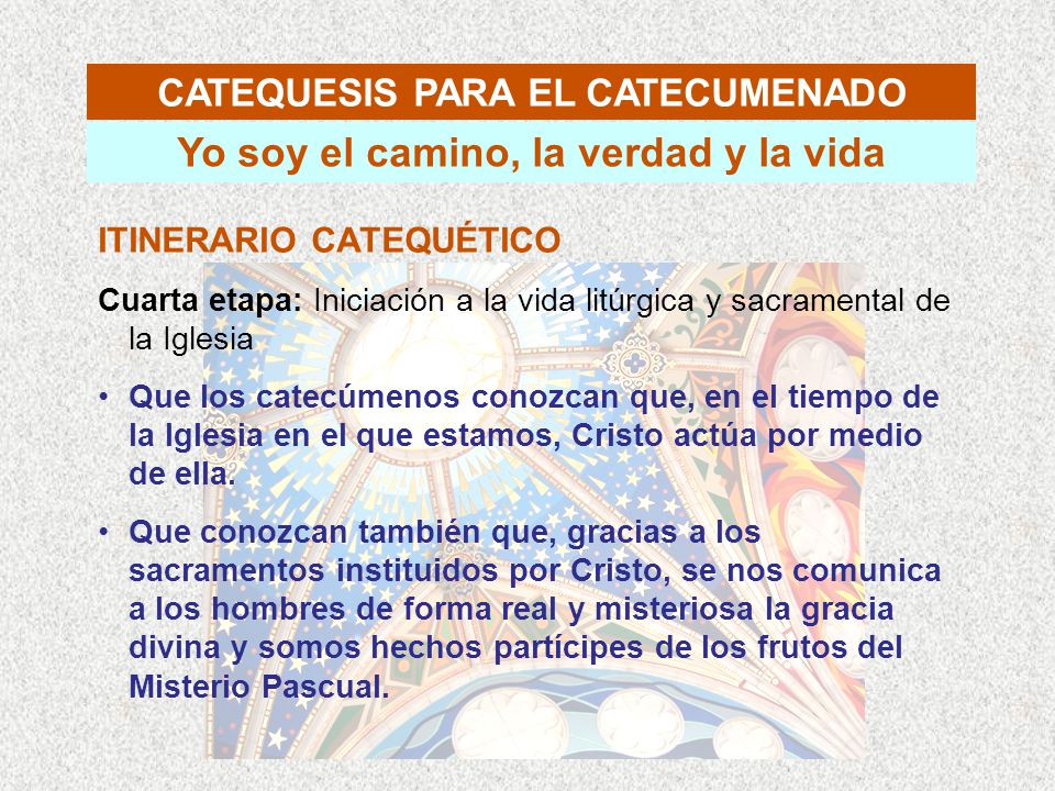 CATEQUESIS PARA EL CATECUMENADO Yo soy el camino, la verdad y la vida