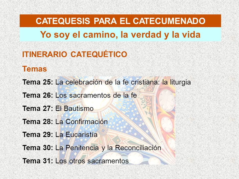 CATEQUESIS PARA EL CATECUMENADO Yo soy el camino, la verdad y la vida