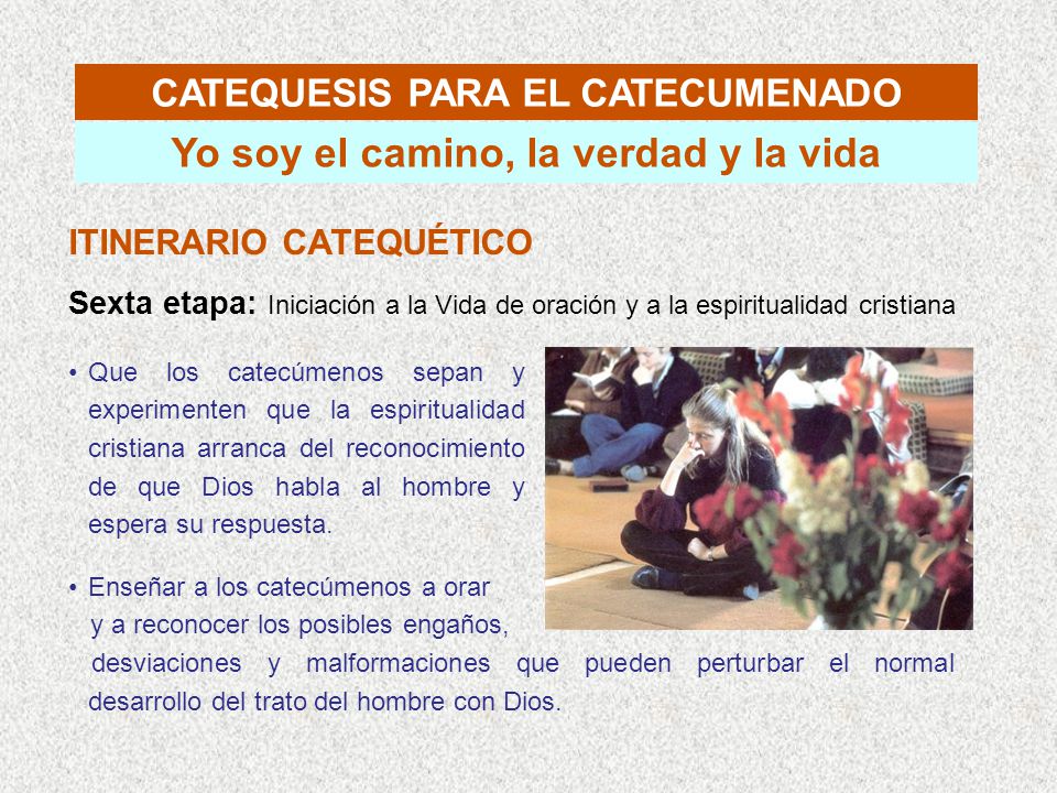 CATEQUESIS PARA EL CATECUMENADO Yo soy el camino, la verdad y la vida
