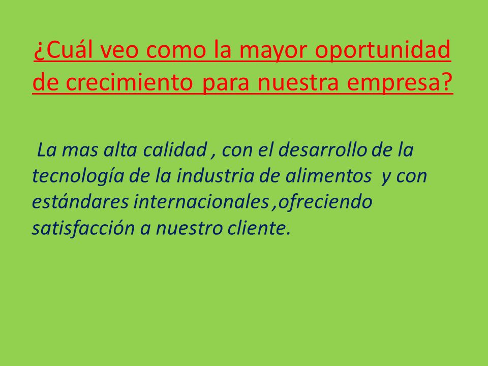¿Cuál veo como la mayor oportunidad de crecimiento para nuestra empresa