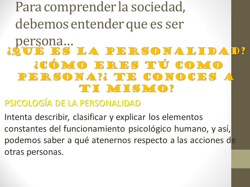 Para comprender la sociedad, debemos entender que es ser persona…