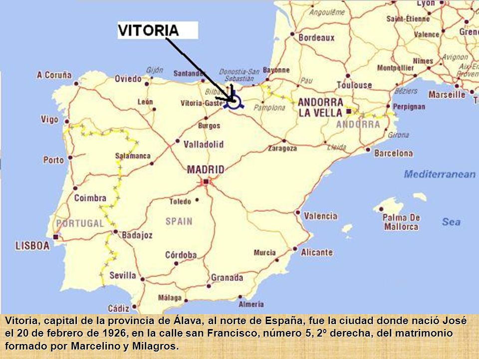 Vitoria, capital de la provincia de Álava, al norte de España, fue la ciudad donde nació José el 20 de febrero de 1926, en la calle san Francisco, número 5, 2º derecha, del matrimonio formado por Marcelino y Milagros.