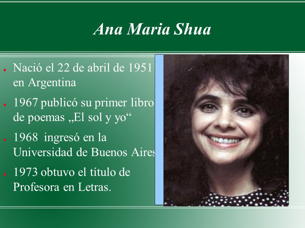 Ana Maria Shua Nació el 22 de abril de 1951 en Argentina