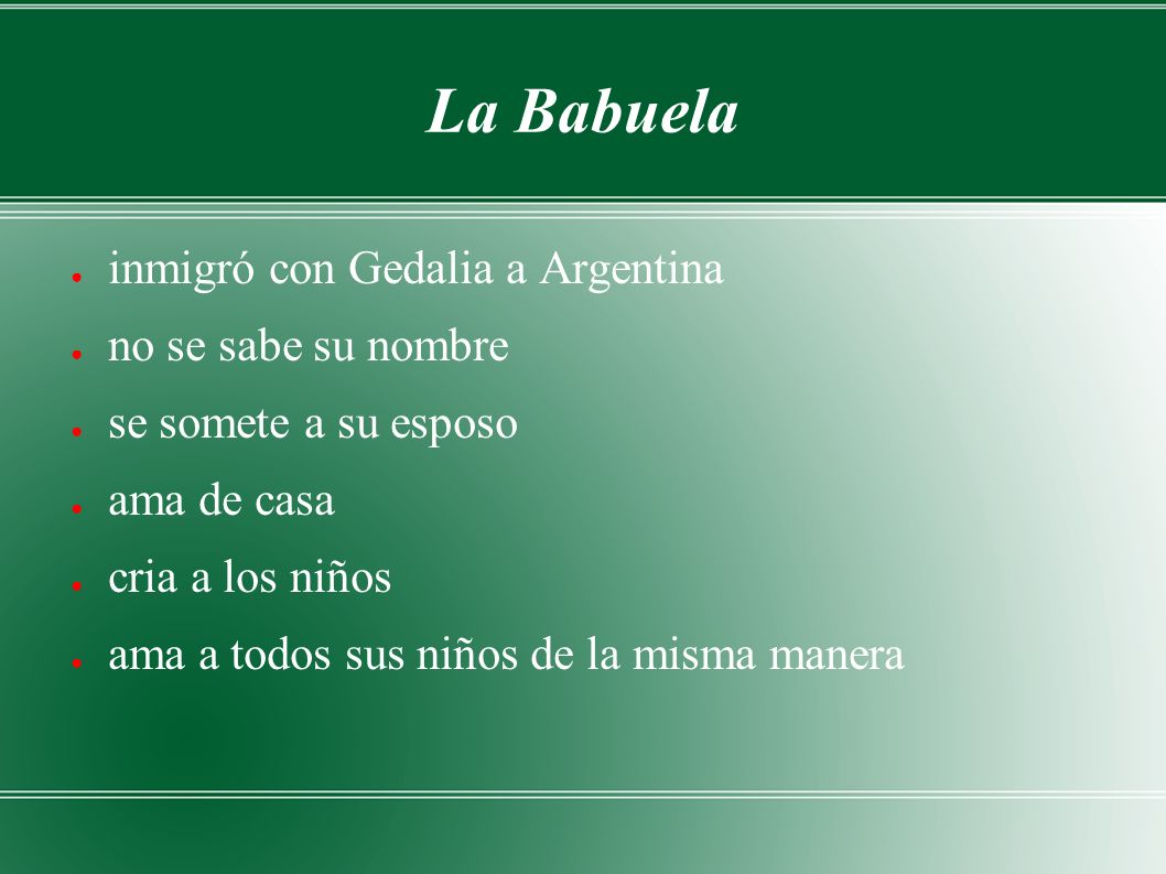 La Babuela inmigró con Gedalia a Argentina no se sabe su nombre