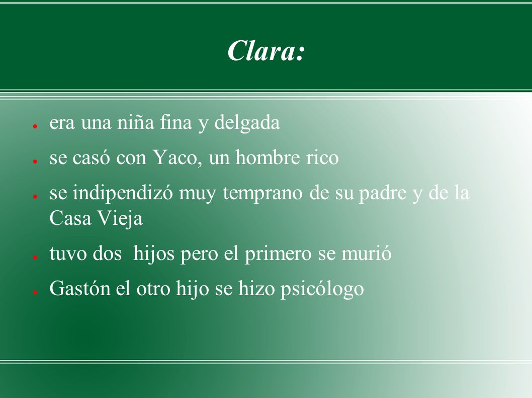 Clara: era una niña fina y delgada se casó con Yaco, un hombre rico