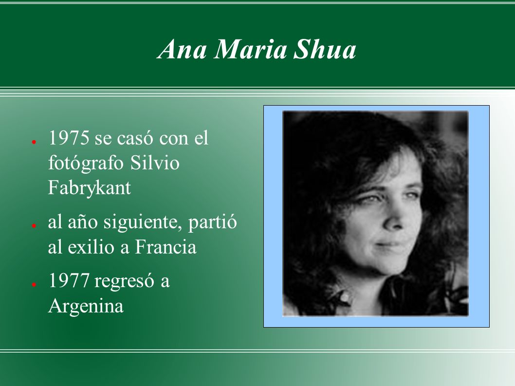 Ana Maria Shua 1975 se casó con el fotógrafo Silvio Fabrykant