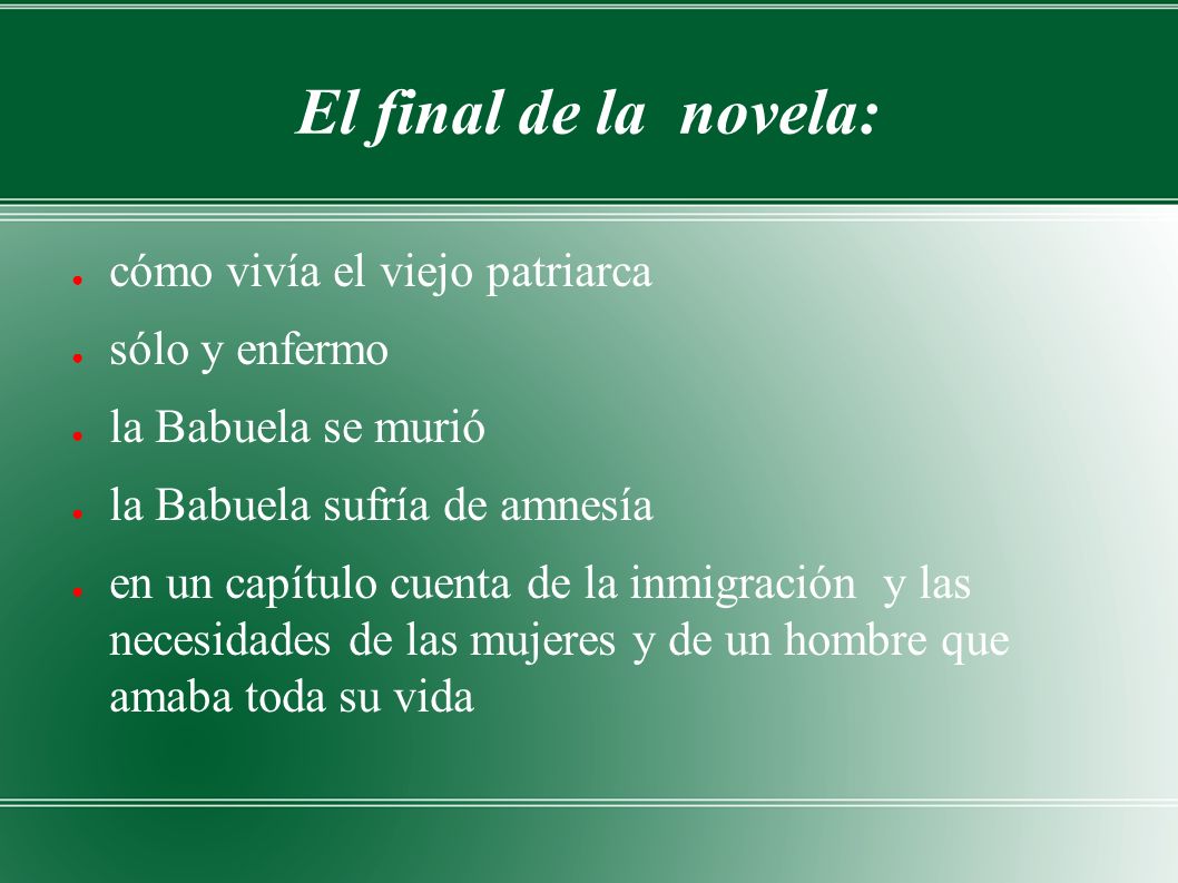 El final de la novela: cómo vivía el viejo patriarca sólo y enfermo