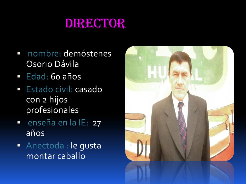 director nombre: demóstenes Osorio Dávila Edad: 60 años