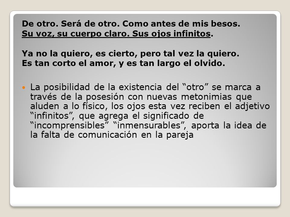 De otro. Será de otro. Como antes de mis besos.