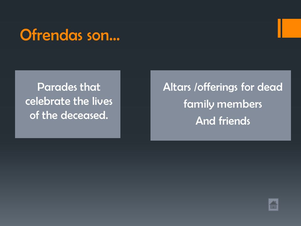 Ofrendas son… Parades that celebrate the lives of the deceased.