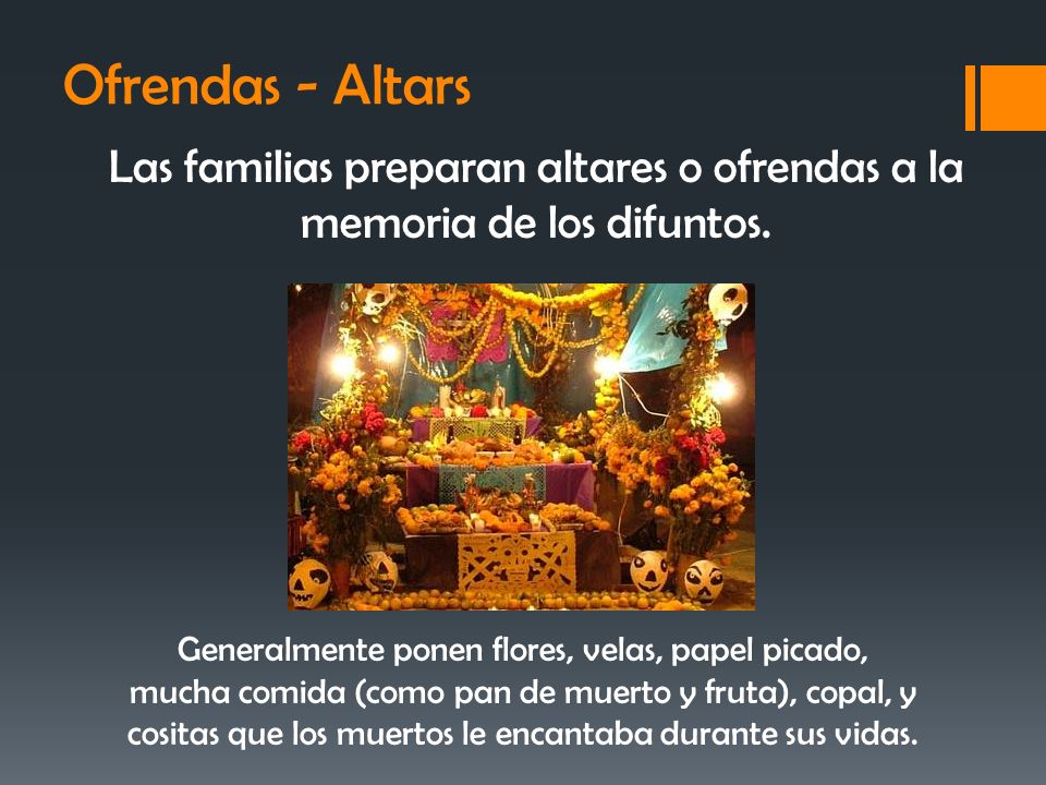 Las familias preparan altares o ofrendas a la memoria de los difuntos.