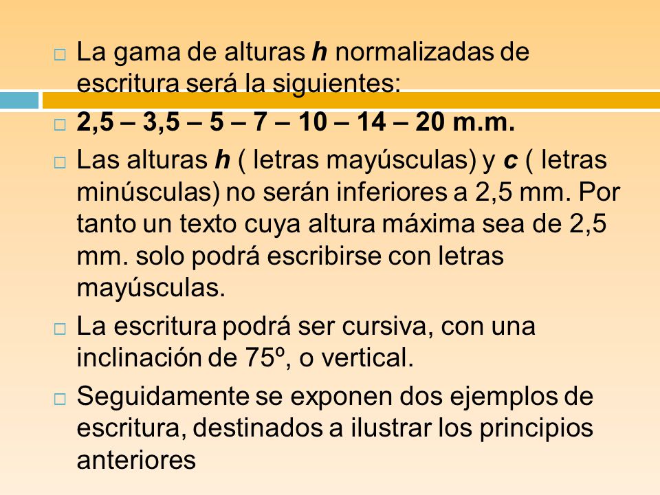 La gama de alturas h normalizadas de escritura será la siguientes: