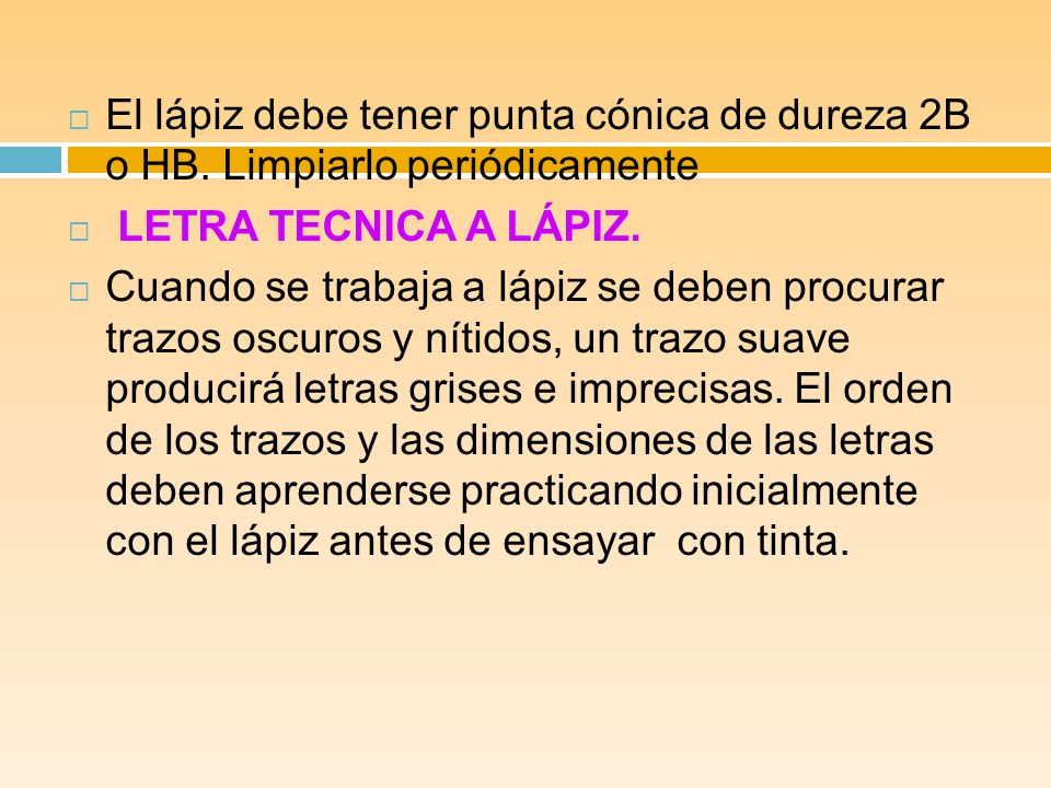 El lápiz debe tener punta cónica de dureza 2B o HB