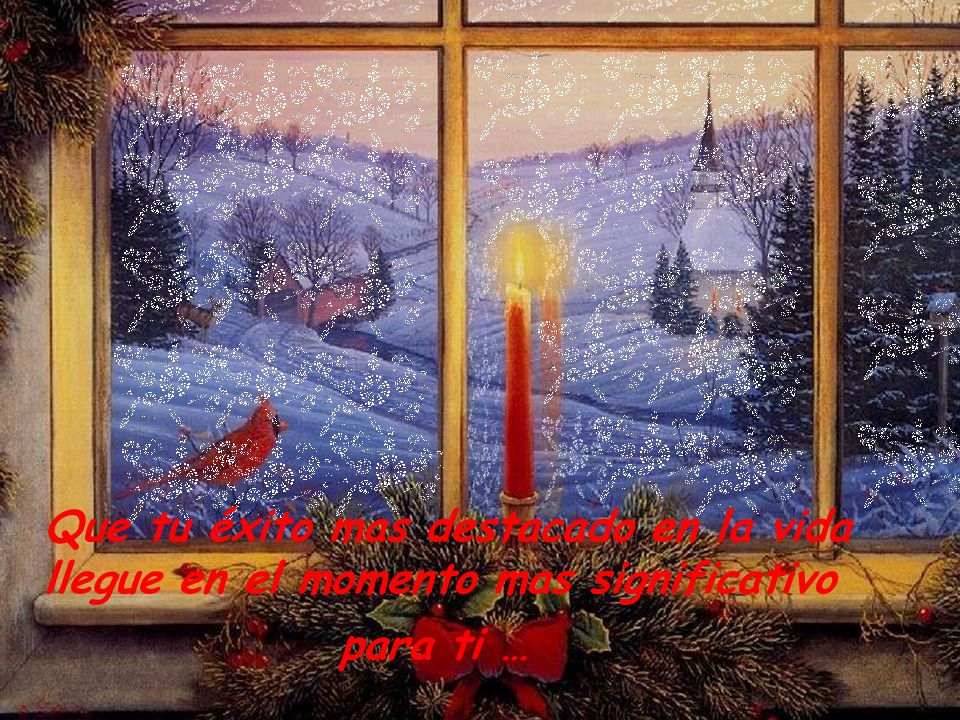 Que tu éxito mas destacado en la vida llegue en el momento mas significativo