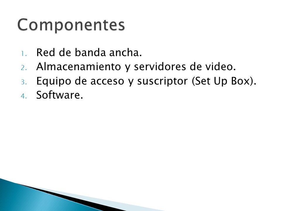Componentes Red de banda ancha. Almacenamiento y servidores de video.