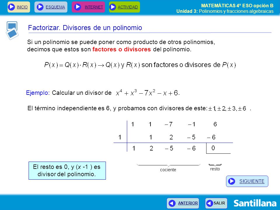 El resto es 0, y (x -1 ) es divisor del polinomio.