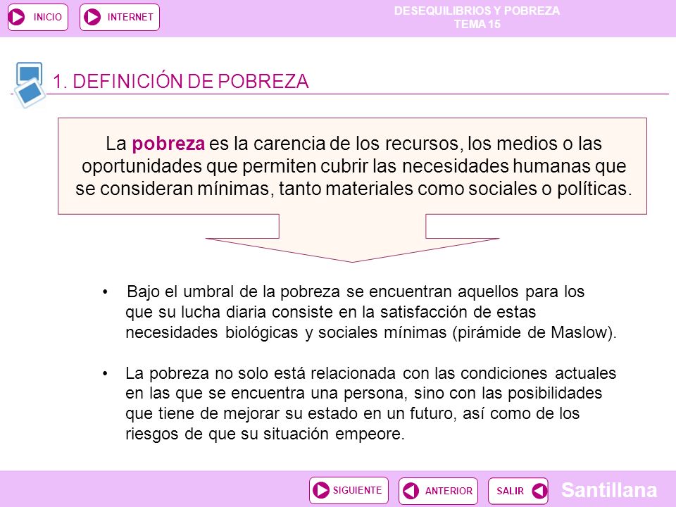 La pobreza es la carencia de los recursos, los medios o las
