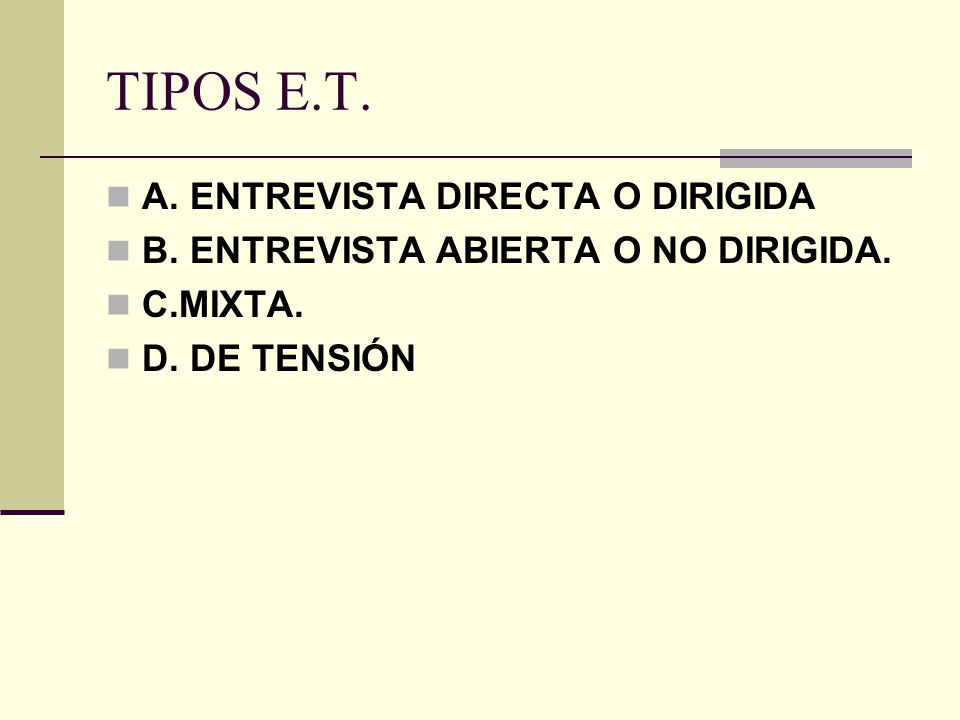 TIPOS E.T. A. ENTREVISTA DIRECTA O DIRIGIDA