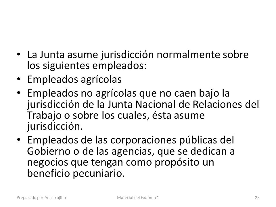 La Junta asume jurisdicción normalmente sobre los siguientes empleados: