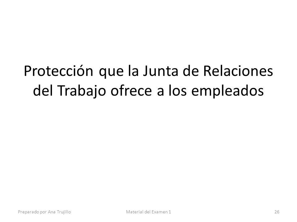 Protección que la Junta de Relaciones del Trabajo ofrece a los empleados